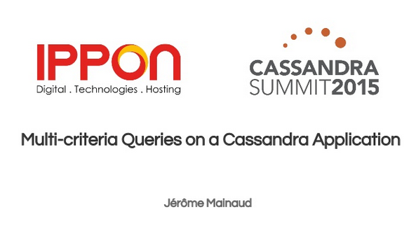Jérome Mainaud au Cassandra Summit 2015 - Multi-criteria queries on a Cassandra Application