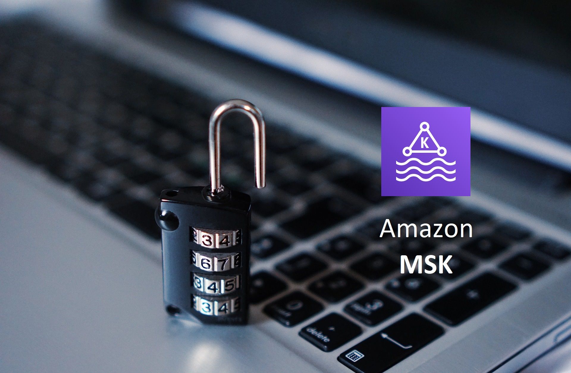 Amazon MSK : sécuriser l’accès à l’API Kafka