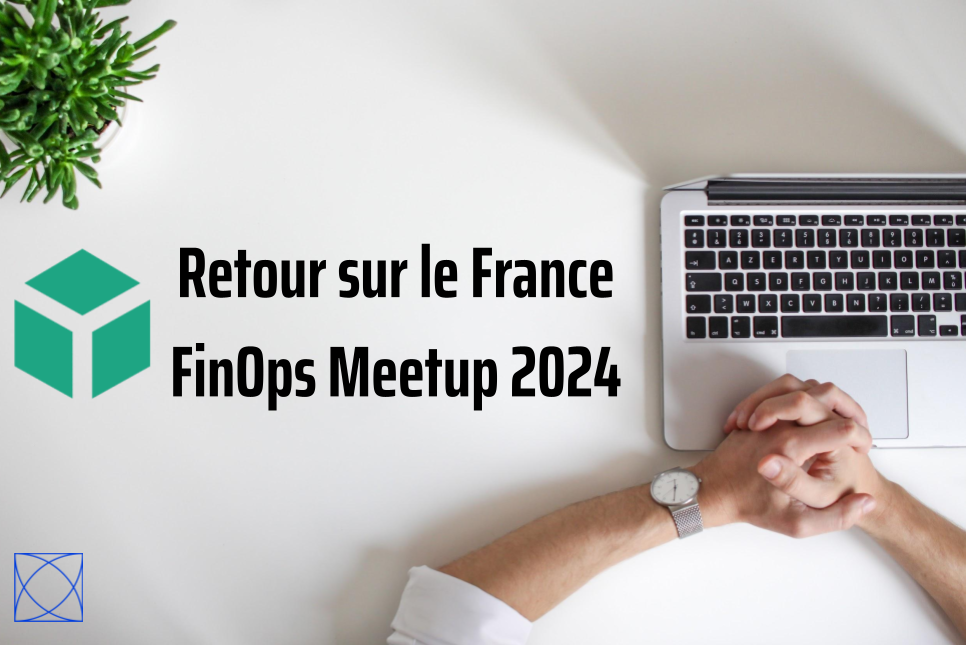 Retour sur le France FinOps MeetUp 2024