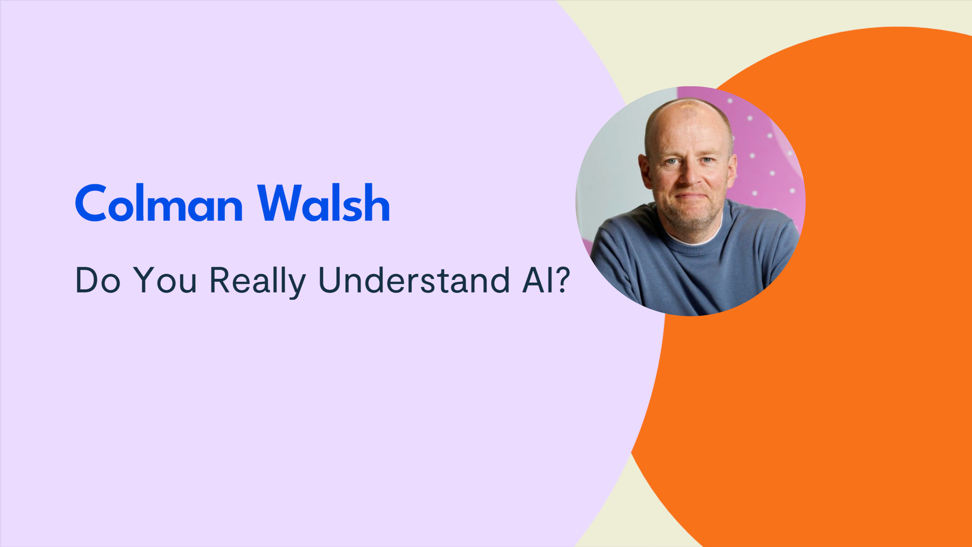 Slide de présentation du talk : Colman Walsh, Do You Really Understand AI ?