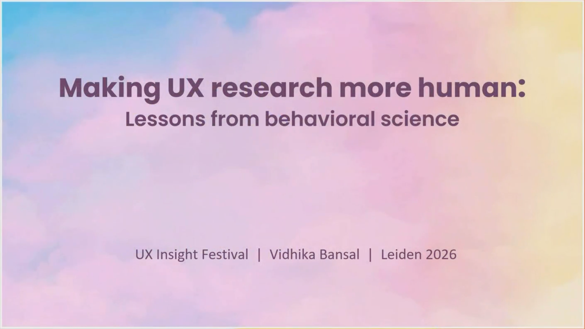 Slide de présentation du talk : Vidhika Bansal, Making UX Research more human : Lessons from behavioral science