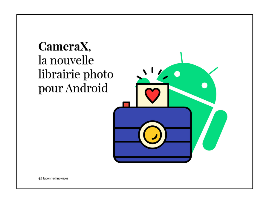 CameraX, la nouvelle librairie photo pour Android
