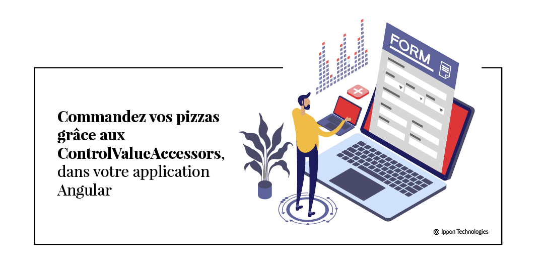 Commandez vos pizzas grâce aux ControlValueAccessors, dans votre application Angular