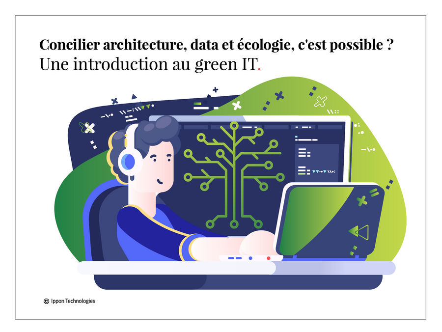 Concilier architecture, data et écologie, c'est possible ? Une introduction au green IT.